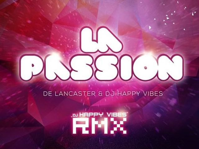 De Lancaster & DJ Happy Vibes - La Passion