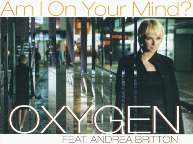 Oxygen ft Andrea Britton - Am I On Your Mind? (Ian Van Dahl Rmx)