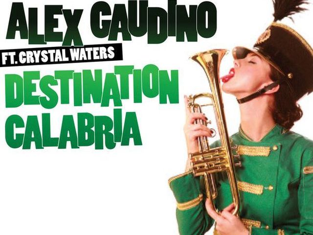 Alex Gaudino ft Crystal Waters - Destination Calabria