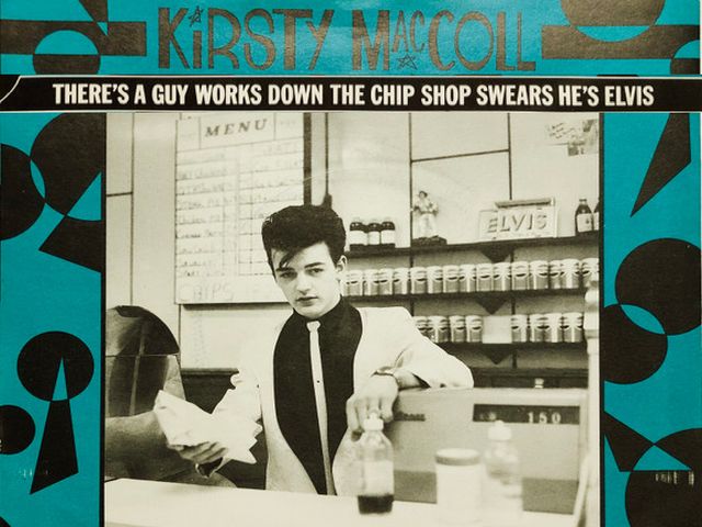 Kirsty MacColl - There's a Guy Works Down The Chip Shop, Swears He's Elvis